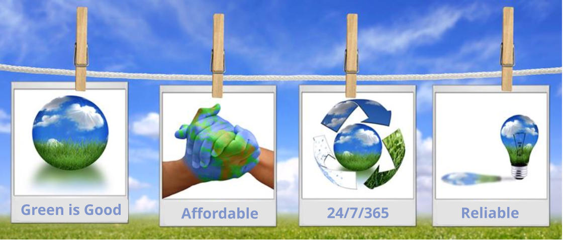 Green is Good Affordable 24/7/365 Reliable